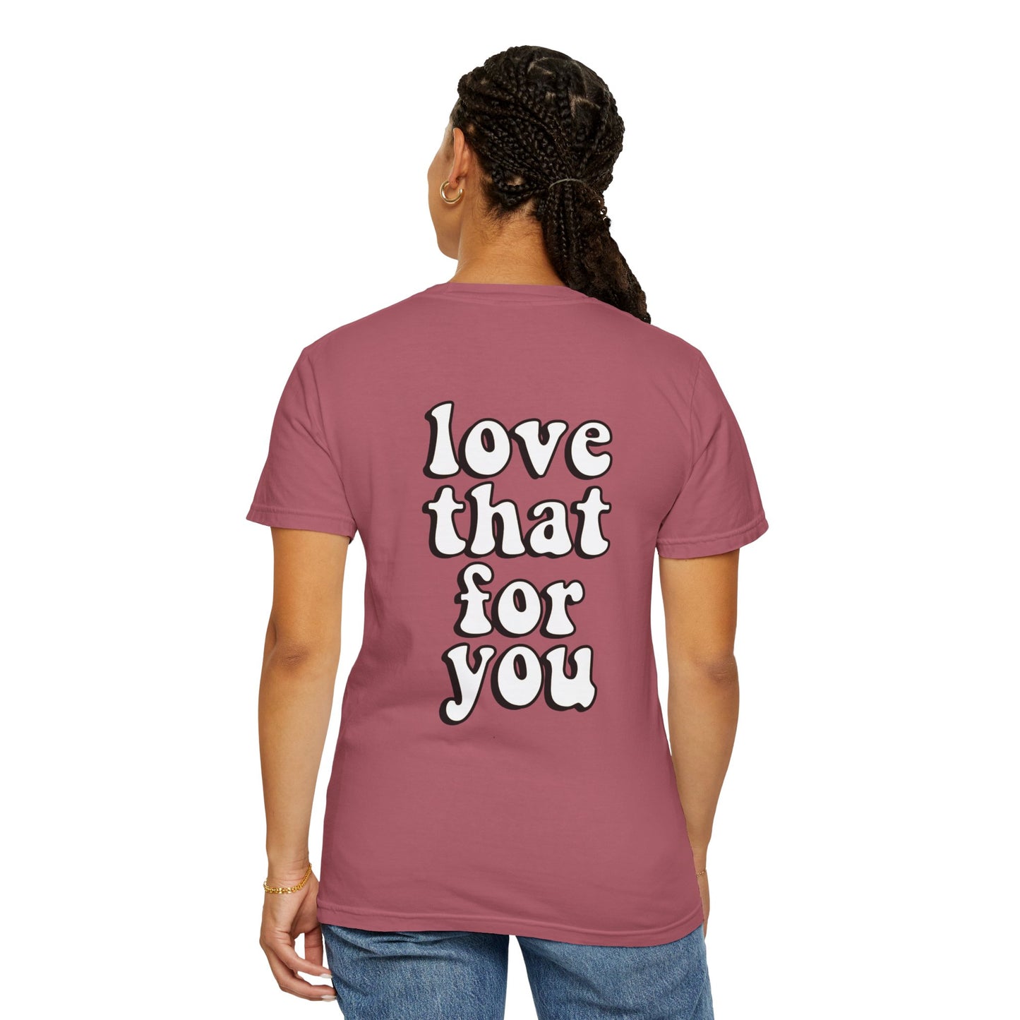 Love That For You Tee