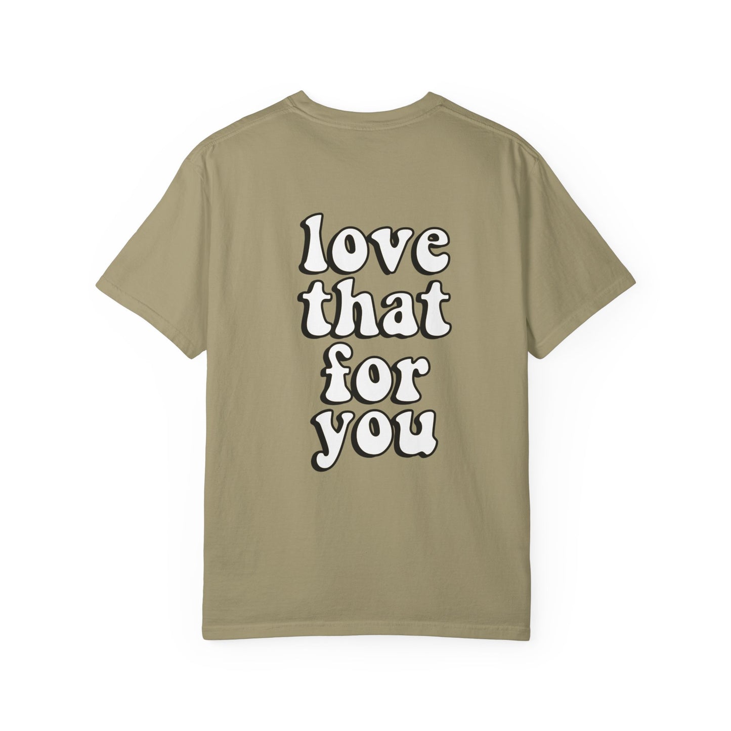 Love That For You Tee