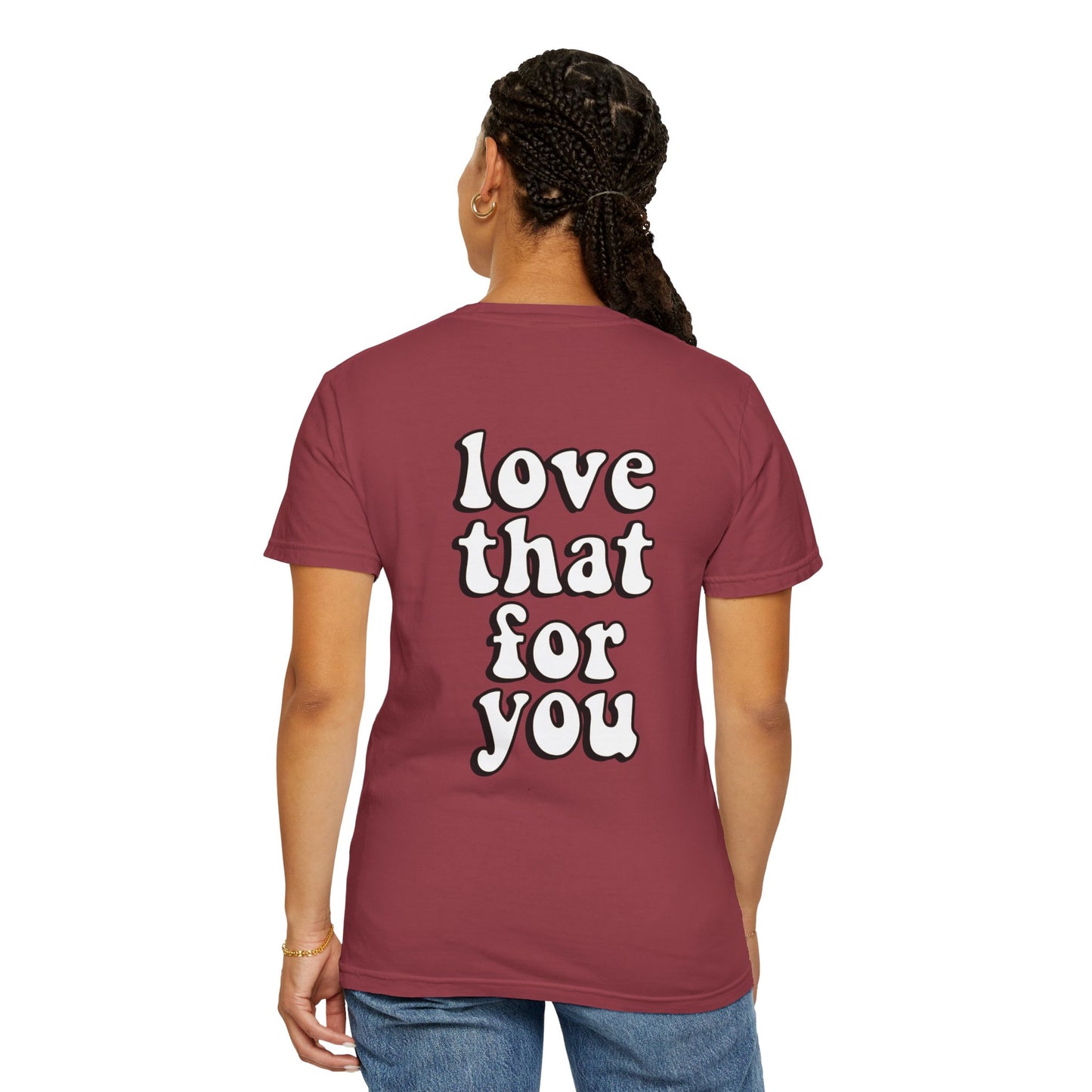 Love That For You Tee