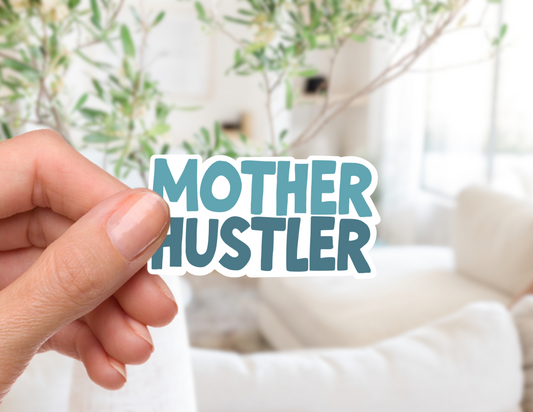 Mother Hustler Sticker