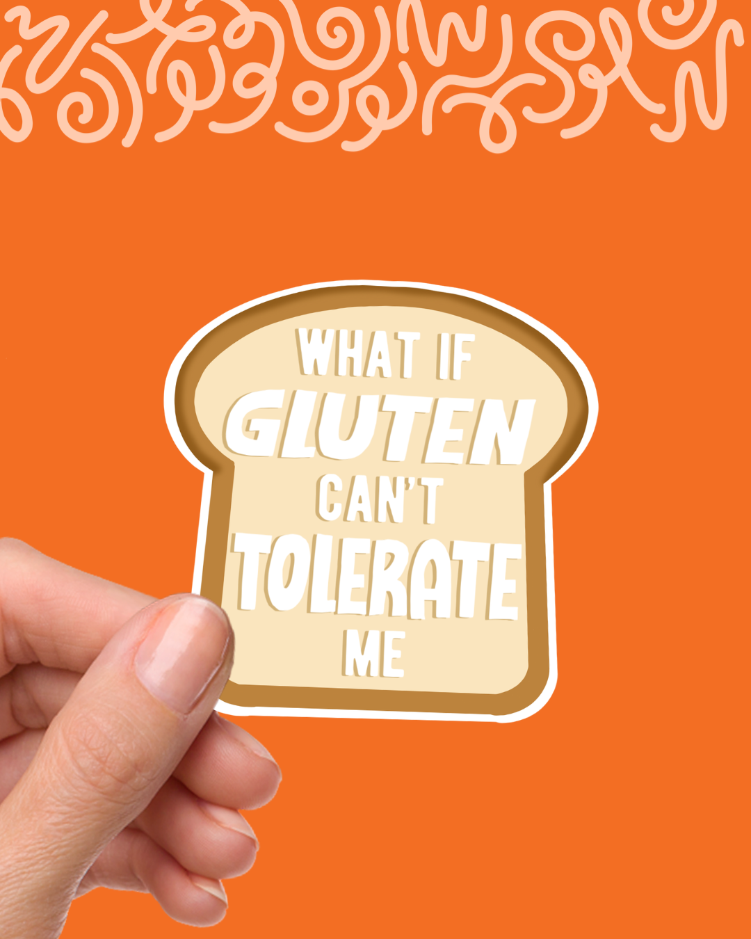 What If Gluten Can't Tolerate Me Sticker