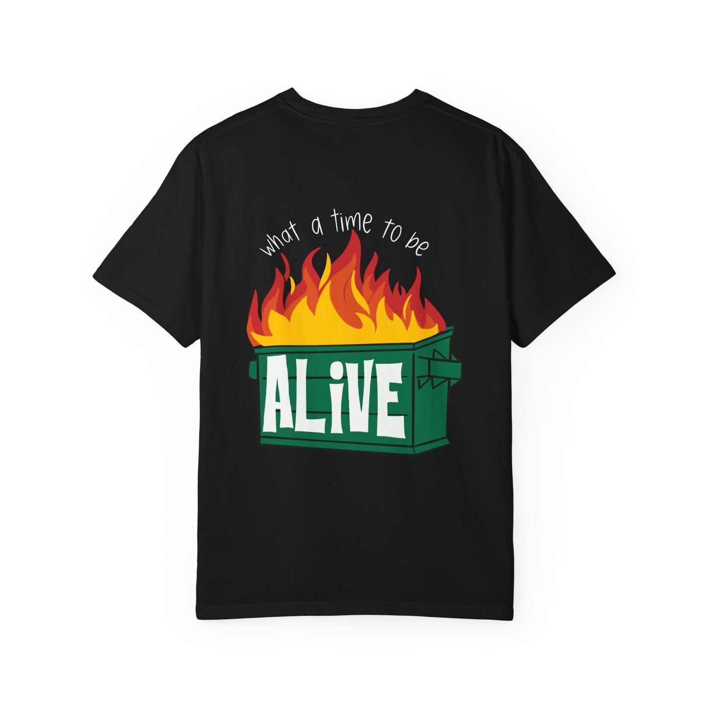 Life=Dumpster Fire Tee