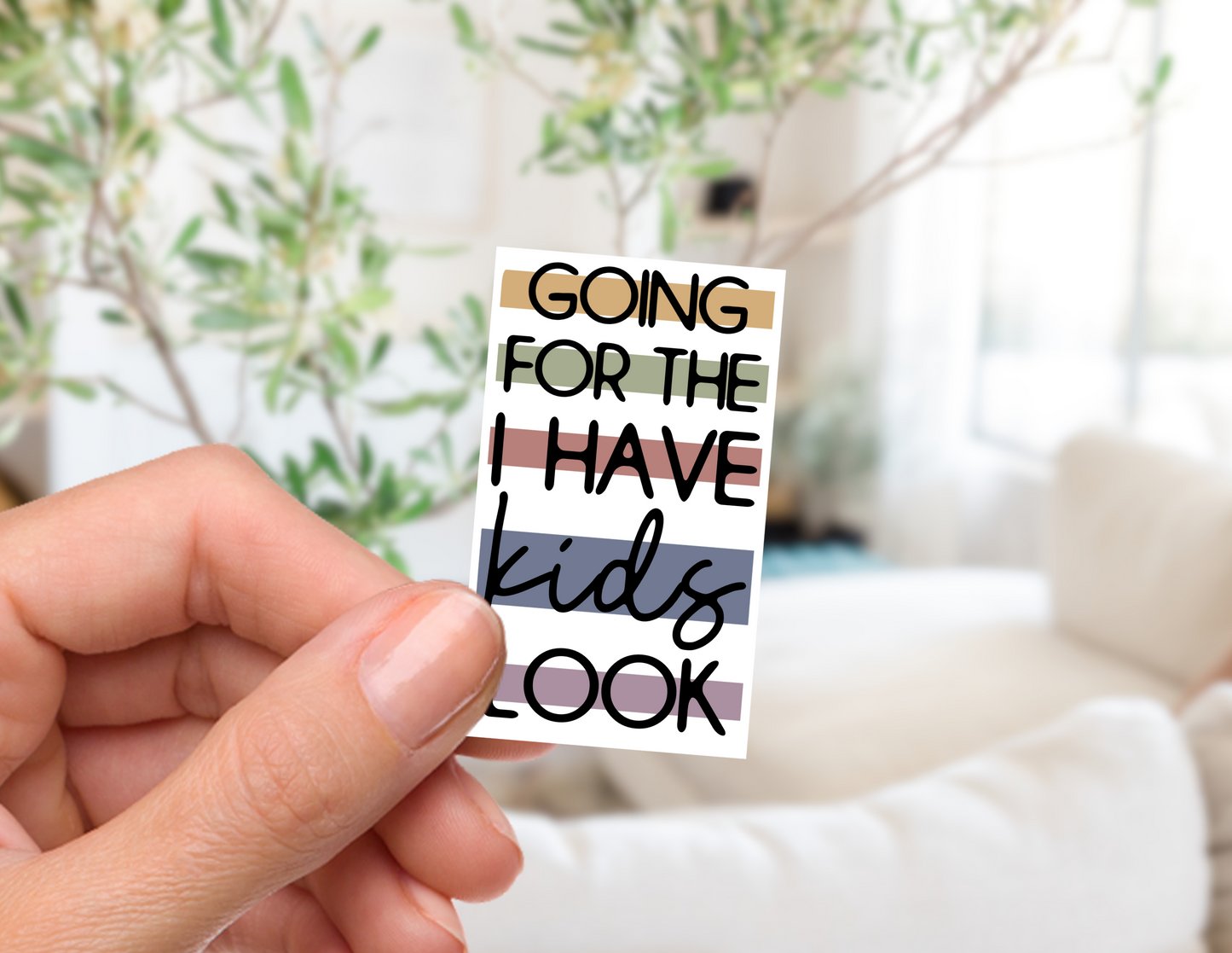 I Have Kids...Okay? Sticker