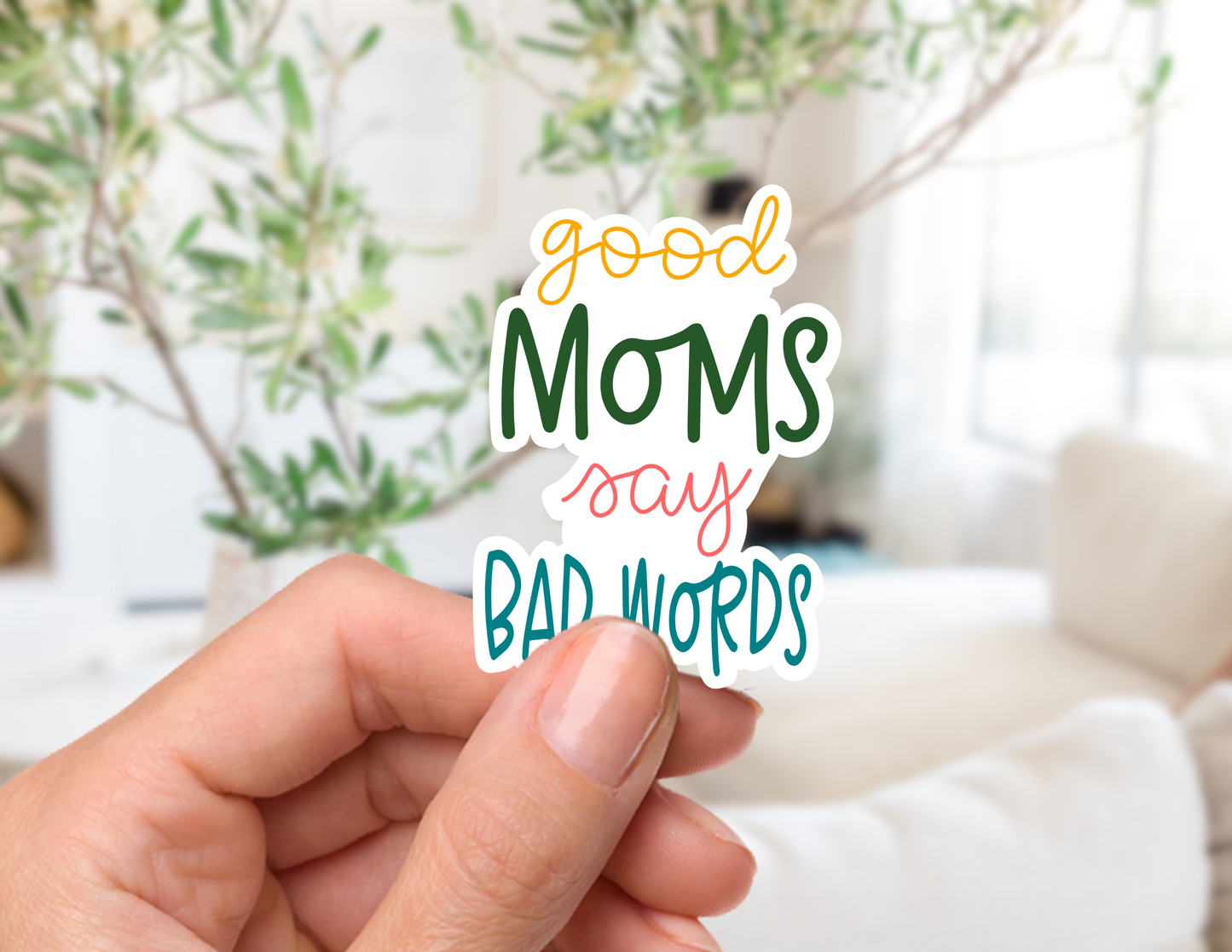 Good Moms Say Bad Words Sticker