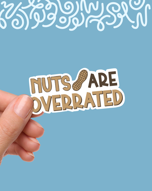 Nuts are Overrated Sticker