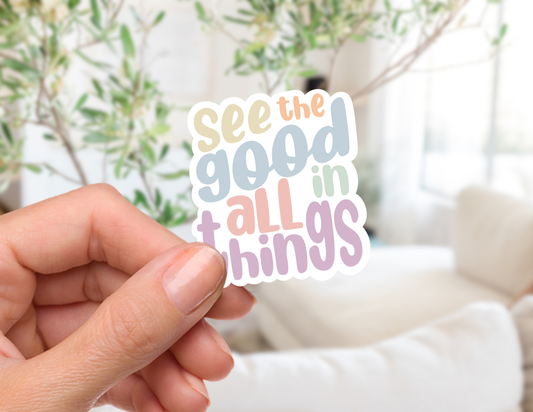 See All the Good Things Sticker