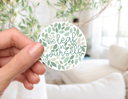 BeLEAF in Yourself Sticker