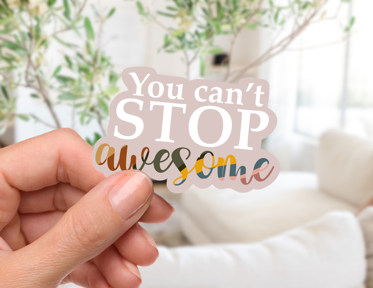 You Can't Stop Awesome Sticker