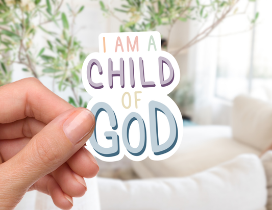 I am a Child of God Sticker