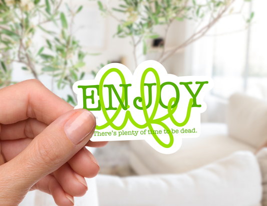 Enjoy Life Sticker