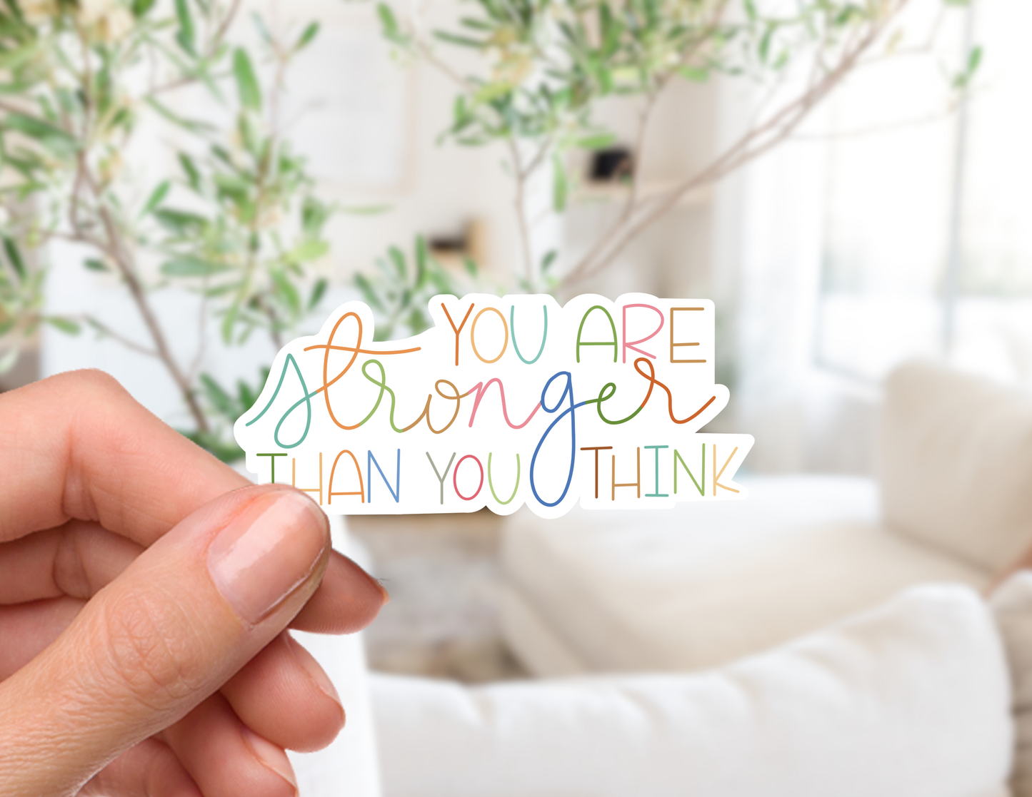 You Are Stronger Than You Think Sticker