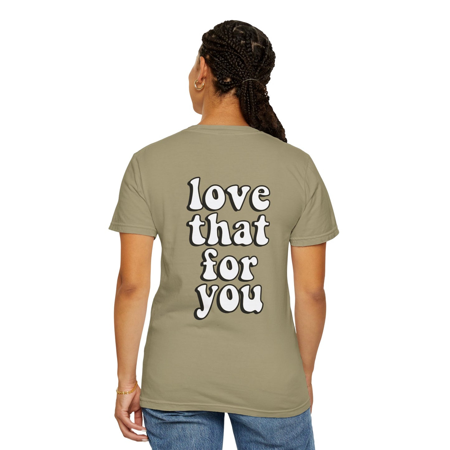 Love That For You Tee
