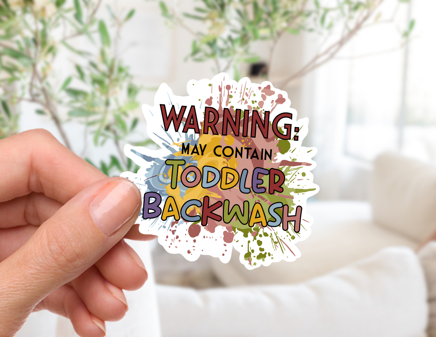 Warning: May Contain Toddler Backwash Sticker