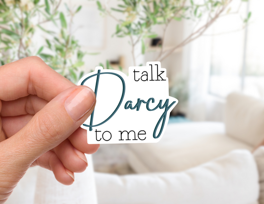 Talk Darcy to Me Sticker