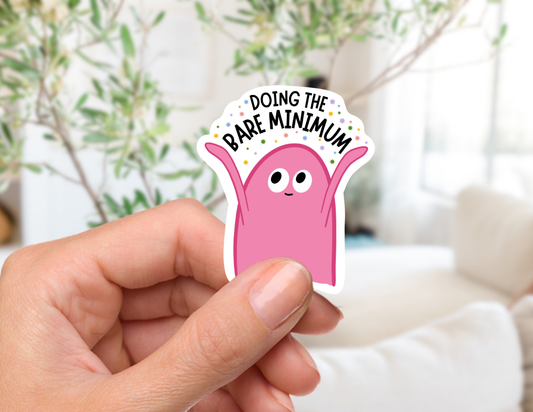 Doing the Bare Minimum Sticker