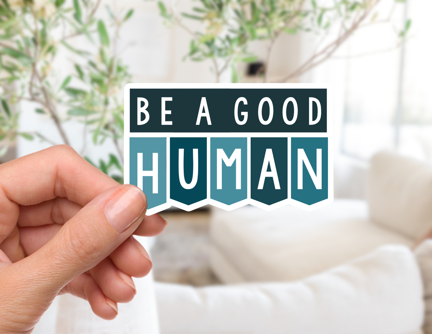 Be a Good Human Sticker