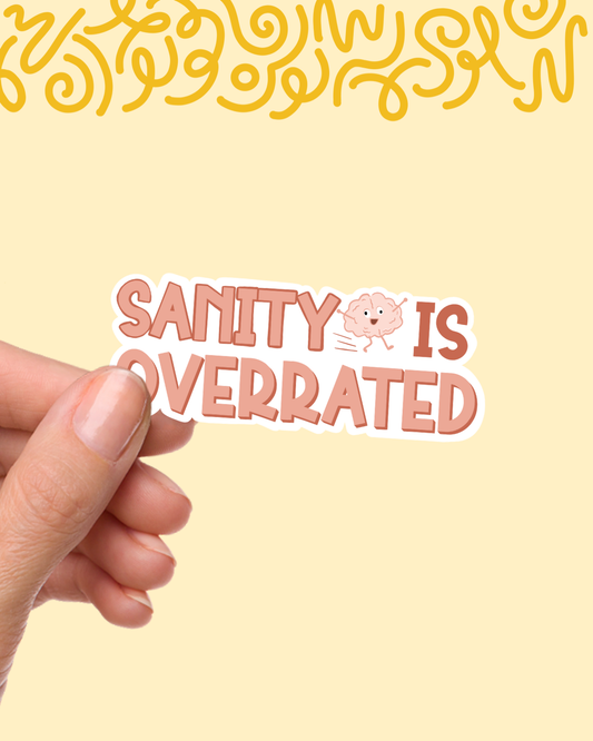 Sanity is Overrated Sticker