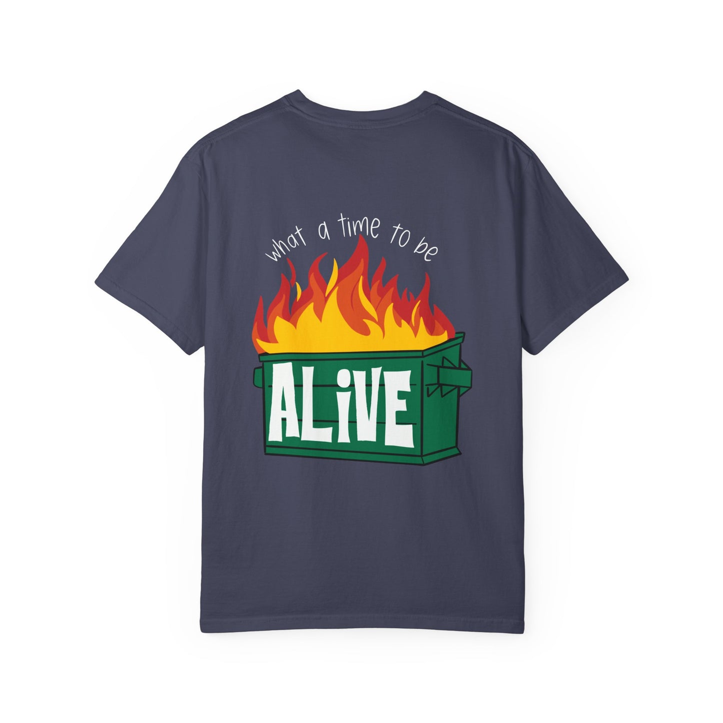 Life=Dumpster Fire Tee