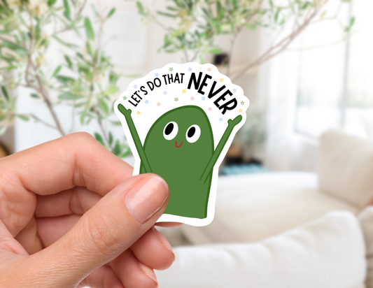 Let's Do That Never Sticker