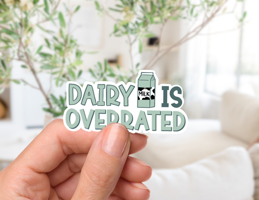 Dairy is Overrated Sticker