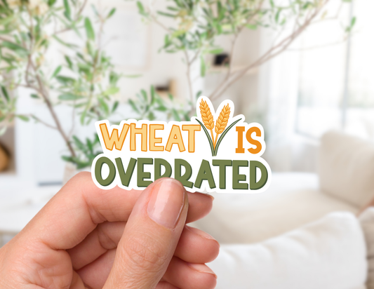 Wheat is Overrated Sticker