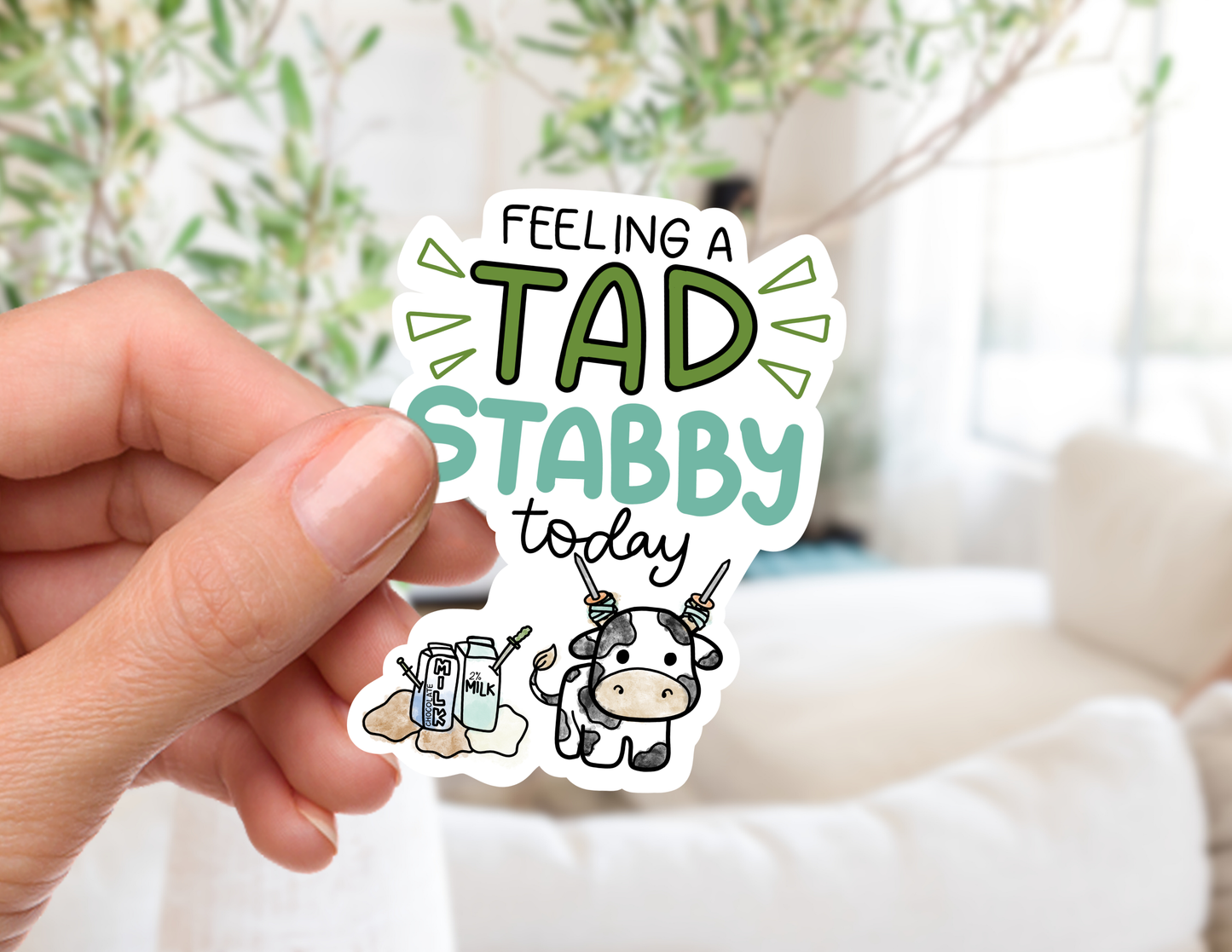 Feeling a Tad Stabby Sticker