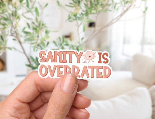 Sanity is Overrated Sticker