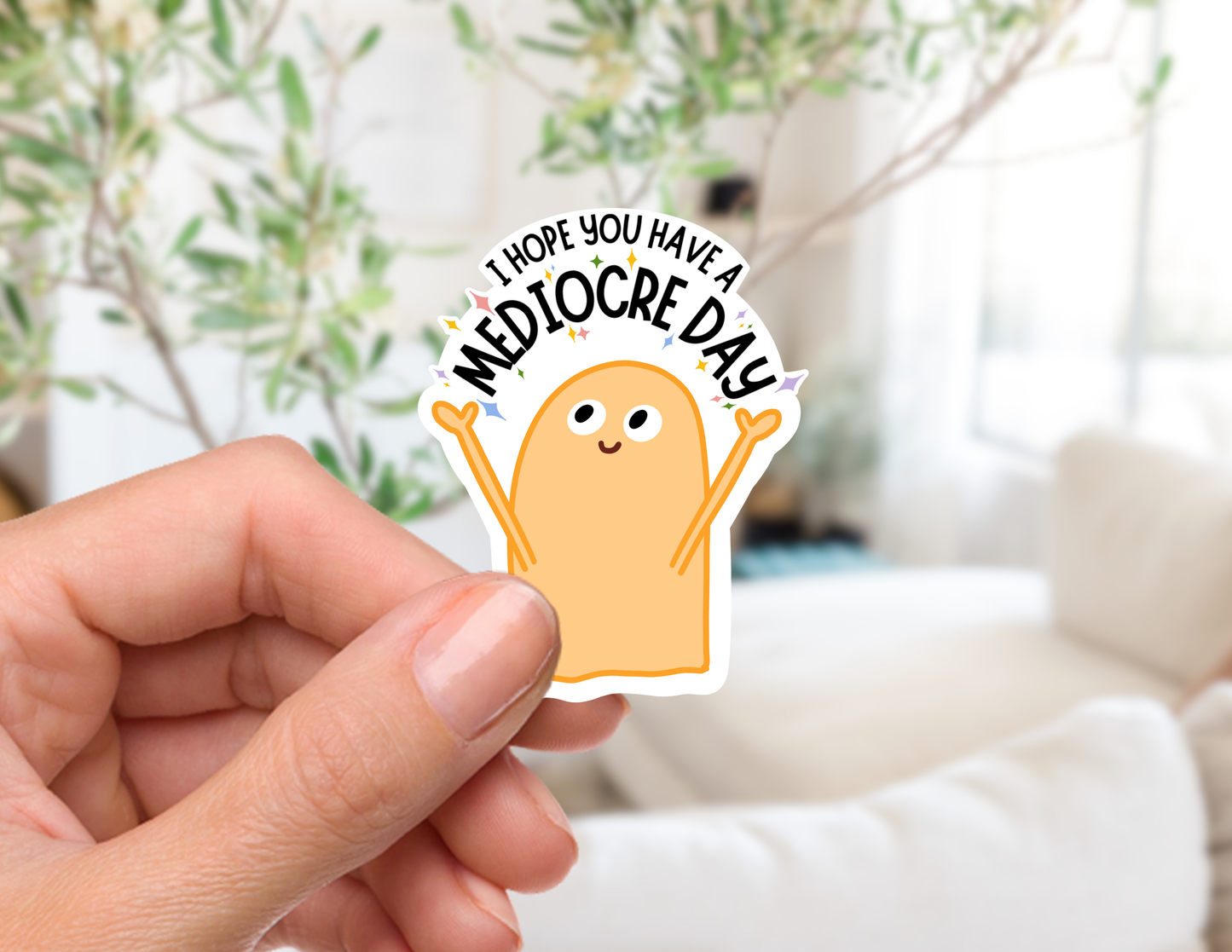 Have a Mediocre Day Sticker