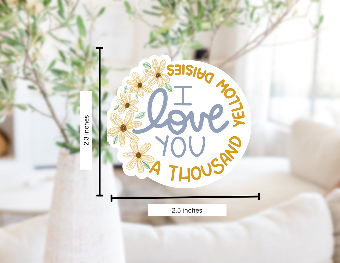 I Love You A Thousand Yellow Daisies Sticker