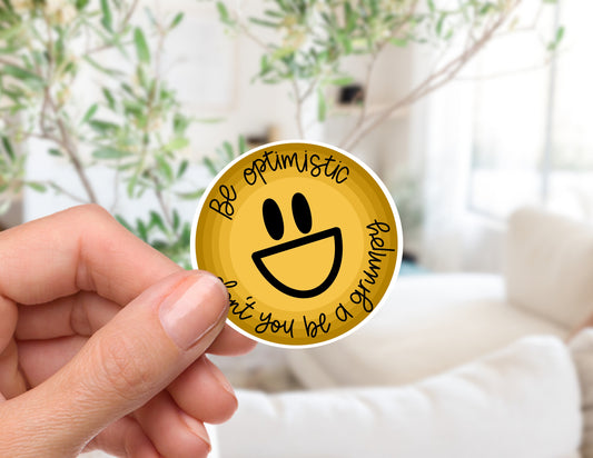 Be Optimistic Sticker