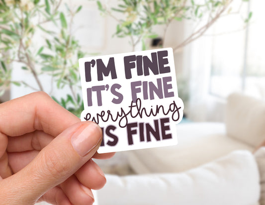 Everything's Fine Sticker